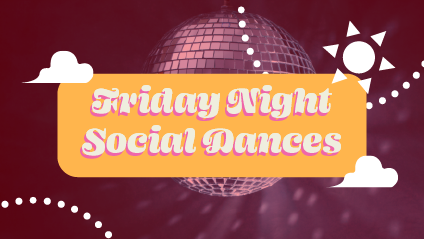 Friday Night Social Dances text in an orange rectangle with a disco and summer themed background