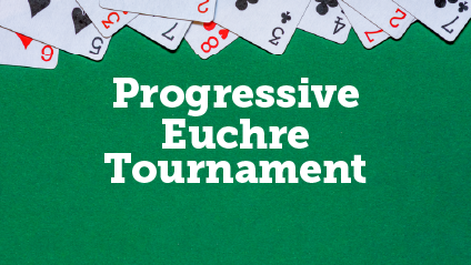 Progressive Euchre Tournament text over green felt background with playing cards spread above